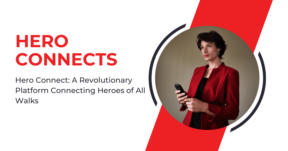 Hero Connect: A Revolutionary Platform Connecting Heroes of All Walks